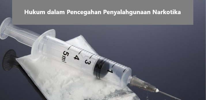 Peran Hukum dalam Pencegahan Penyalahgunaan Narkotika